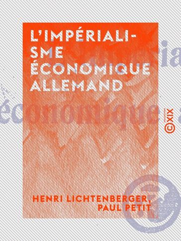 L'Impérialisme économique allemand - Henri Lichtenberger - Paul Petit