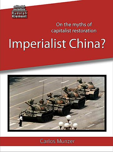 Imperialist China? On the myths of capitalist restoration - Carlos Munzer