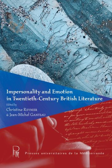 Impersonality and Emotion in Twentieth-Century British Literature - Collectif