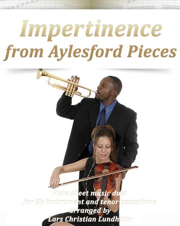 Impertinence from Aylesford Pieces Pure sheet music duet for Bb instrument and tenor saxophone arranged by Lars Christian Lundholm - Pure Sheet music