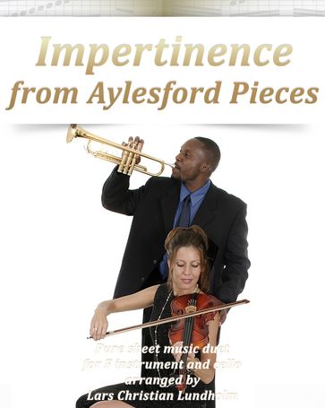 Impertinence from Aylesford Pieces Pure sheet music duet for F instrument and cello arranged by Lars Christian Lundholm - Pure Sheet music