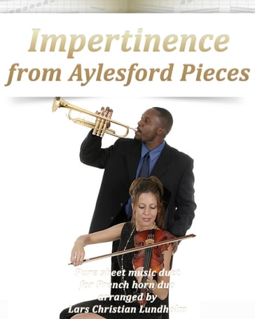 Impertinence from Aylesford Pieces Pure sheet music duet for French horn duo arranged by Lars Christian Lundholm - Pure Sheet music