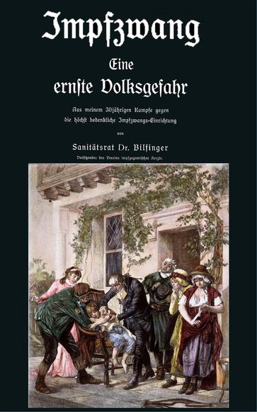 Impfzwang - Eine ernste Volksgefahr - Eugen Karl Heinrich Bilfinger