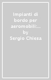 Impianti di bordo per aeromobili: impianti pneumatico, di condizionamento, anti-ghiaccio e APU