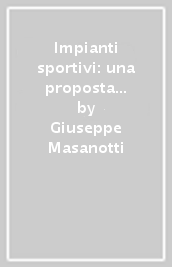 Impianti sportivi: una proposta per Delle Alpi e Comunale