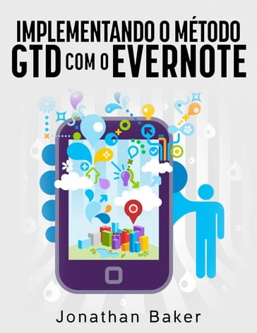 Implementando o método GTD com o Evernote - Jonathan Baker