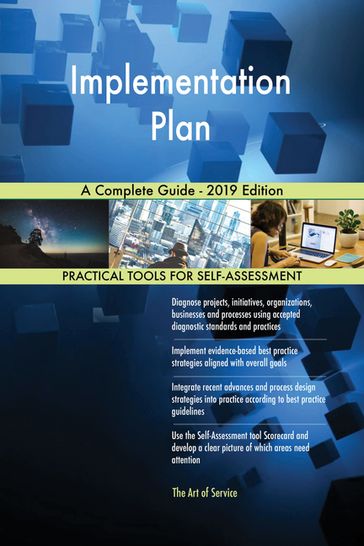 Implementation Plan A Complete Guide - 2019 Edition - Gerardus Blokdyk