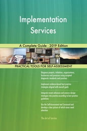 Implementation Services A Complete Guide - 2019 Edition