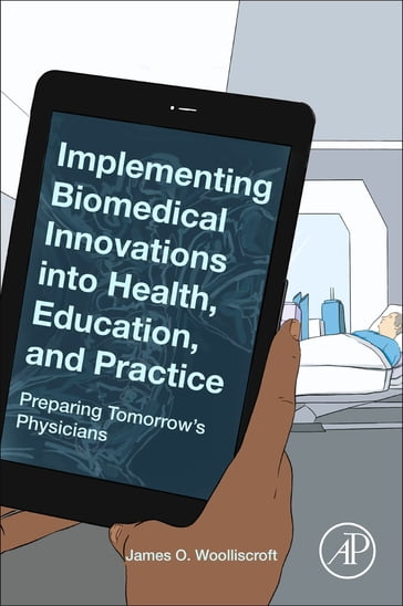 Implementing Biomedical Innovations into Health, Education, and Practice - James O. Woolliscroft - MD - Mi