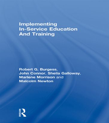 Implementing In-Service Education And Training - John Connor - Malcolm Newton - Marlene Morrison - Robert G. Burgess - Sheila Galloway