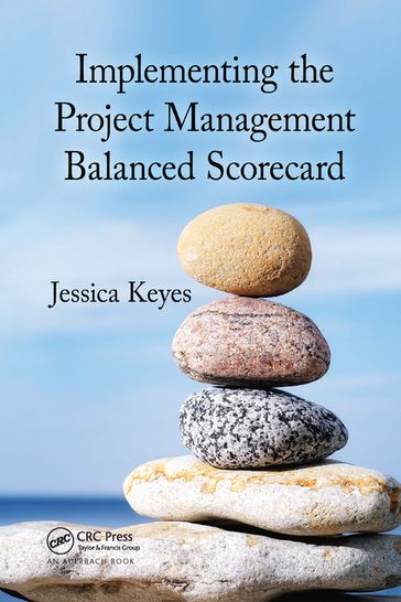 Implementing the Project Management Balanced Scorecard - Jessica Keyes