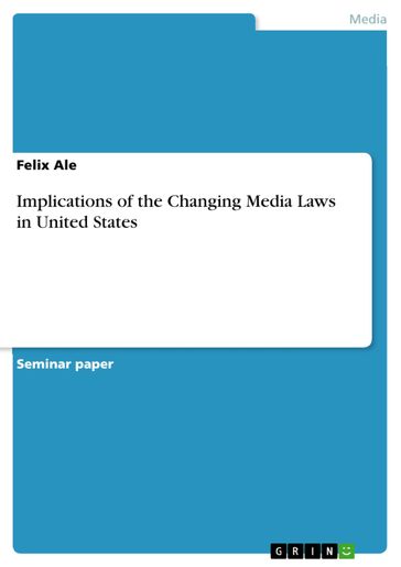 Implications of the Changing Media Laws in United States - Felix Ale