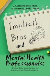 Implicit Bias and Mental Health Professionals: