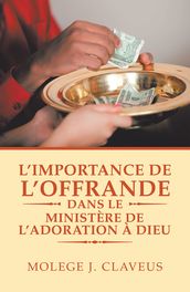 L Importance De L Offrande Dans Le Ministère De L Adoration À Dieu