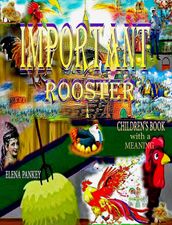 Important Rooster. Children s Book with a Meaning