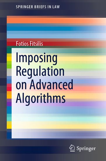 Imposing Regulation on Advanced Algorithms - Fotios Fitsilis