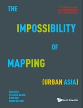 Impossibility Of Mapping (Urban Asia), The