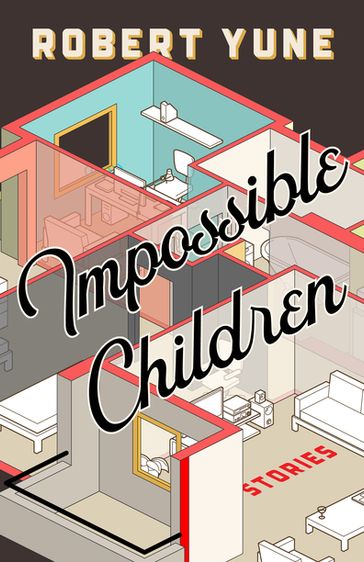Impossible Children - Robert Yune
