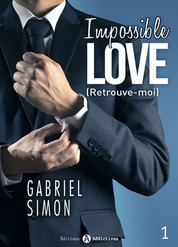 Impossible Love Retrouve-moi 1 - Gabriel Simon