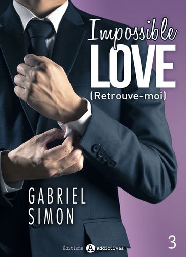 Impossible Love Retrouve-moi 3 - Gabriel Simon