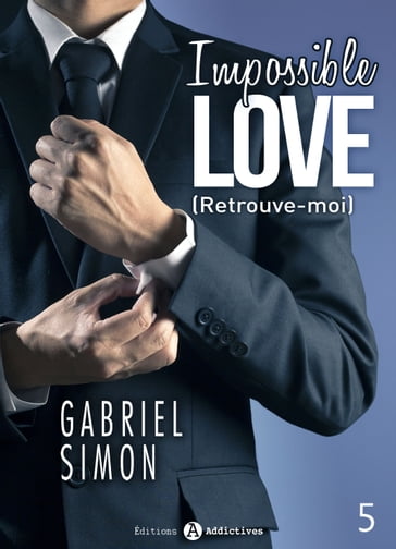 Impossible Love Retrouve-moi 5 - Gabriel Simon