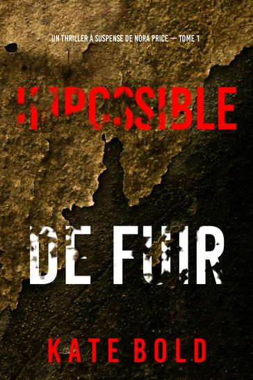 Impossible de fuir (Un thriller à suspense de Nora Price  Tome 1) - Kate Bold