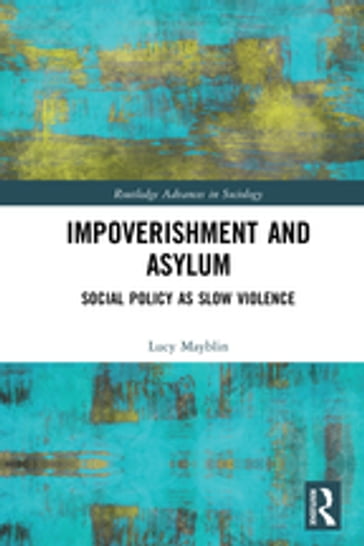 Impoverishment and Asylum - Lucy Mayblin