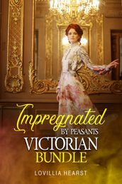 Impregnated By Peasants Victorian Bundle