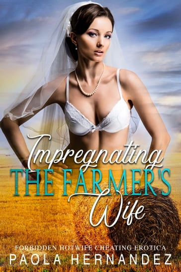 Impregnating The Farmer's Wife - Lovillia Hearst