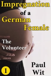 Impregnation of a German Female: 1.The Volunteer