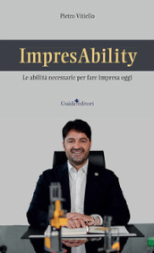 ImpresAbility. Le abilità necessarie per fare impresa oggi. Con QR Code