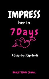 Impress Her in 7 Days