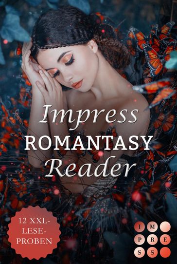 Impress Romantasy Reader 2022. Finde dein neues Fantasy-Must-Read - Hanna Frost - Asuka Lionera - Linda Winter - Raywen White - Tanja Penninger - Francesca Peluso - Tanja Roullier - Beatrice Jacoby - Denise Mann - Ayleen Beekmann - Annie Waye - Anja Tatlisu