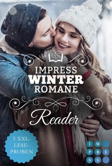 Impress Winter Romance Reader. Winterzeit ist Lesezeit - Julia K. Stein - Ina Taus - Maya Prudent - Lana Rotaru - Anja Tatlisu - Genovefa Adams