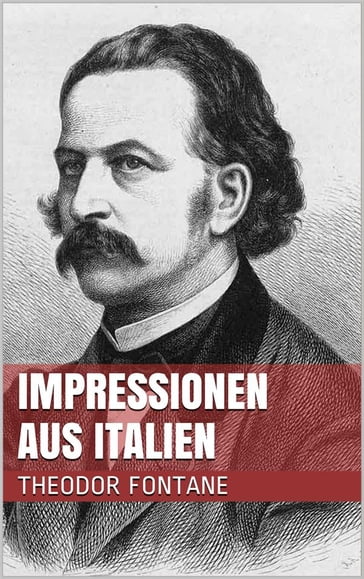 Impressionen aus Italien - Theodor Fontane