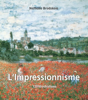 L'Impressionnisme 120 illustrations - Nathalia Brodskaia