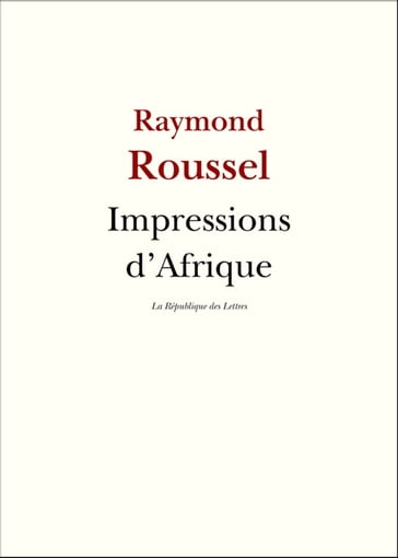Impressions d'Afrique - Raymond Roussel