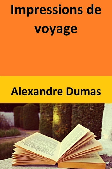 Impressions de voyage - Alexandre Dumas