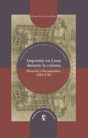 Imprimir en Lima durante la colonia - Pedro Guibovich Pérez