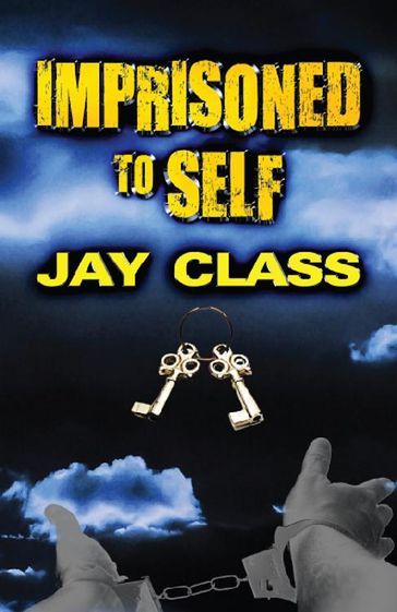 Imprisoned to Self - Jay Class