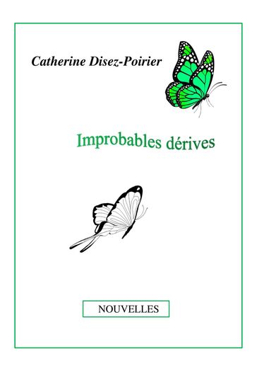 Improbables Dérives - Catherine DISEZ-POIRIER