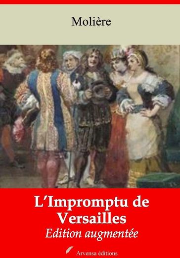 L'Impromptu de Versailles  suivi d'annexes - Molière