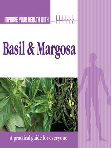 Improve Your Health With Basil and Margosa - Rajeev Sharma