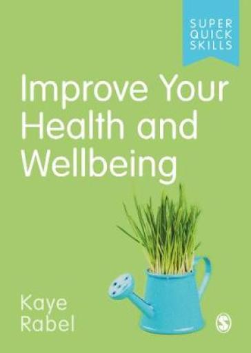 Improve Your Health and Wellbeing - Kaye Rabel