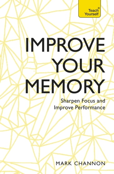 Improve Your Memory - Mark Channon