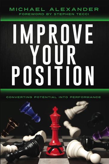 Improve Your Position: Converting Potential Into Performance - Michael Alexander