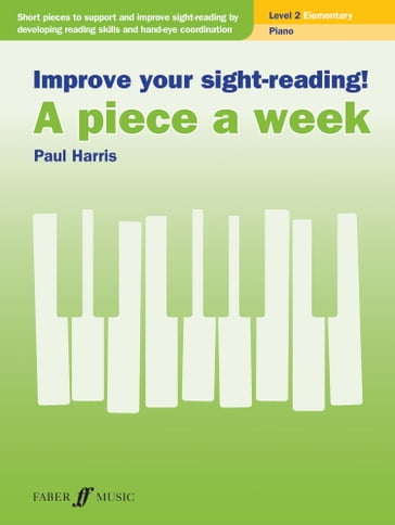 Improve your sight-reading! A piece a week Piano Level 2 - Paul Harris