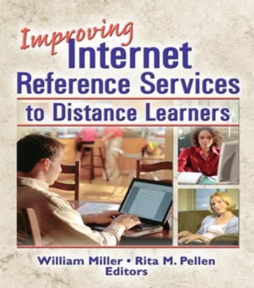 Improving Internet Reference Services to Distance Learners - Rita Pellen - William Miller