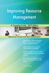 Improving Resource Management A Complete Guide - 2019 Edition