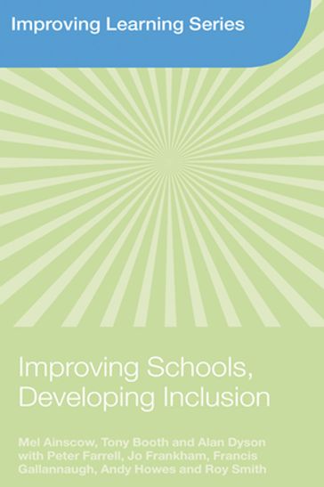 Improving Schools, Developing Inclusion - Alan Dyson - Mel Ainscow - Tony Booth